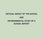 Critical Aspect of a School and Environmental Study of a School Report